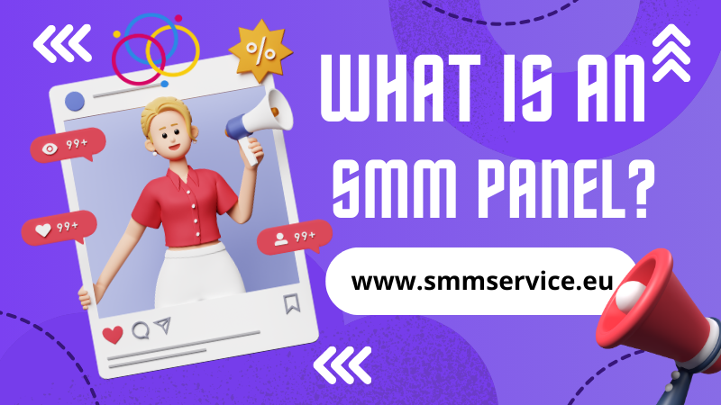 What is an SMM Panel ?